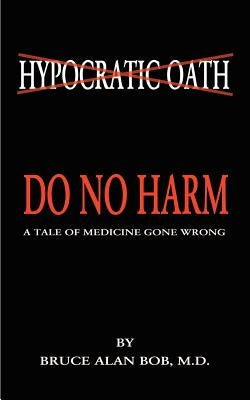 Do No Harm by Bob, Bruce Alan