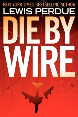 Die By Wire by Perdue, Lewis