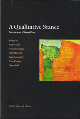 A Qualitative Stance: Essays in Honor of Steinar Kvale by Brinkmann, Svend