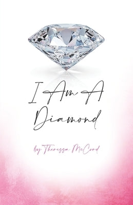 I Am a Diamond by McCord, Theressa