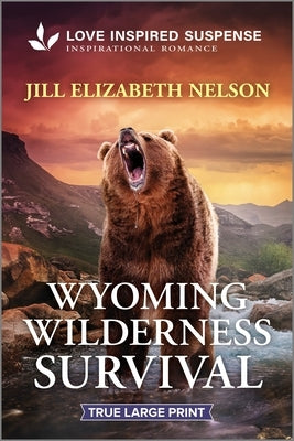 Wyoming Wilderness Survival by Nelson, Jill Elizabeth