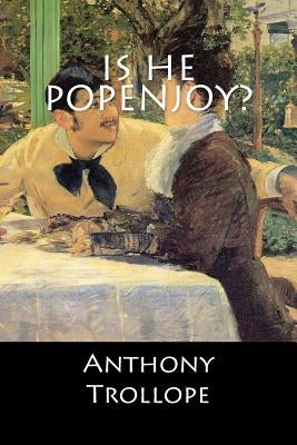 Is He Popenjoy? by Anthony Trollope
