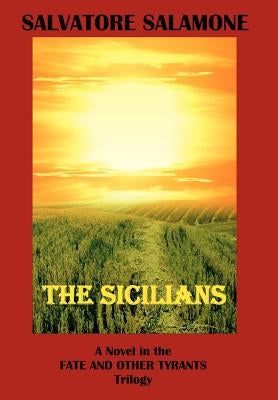 The Sicilians: A Novel in the Fate and Other Tyrants Trilogy by Salamone, Salvatore