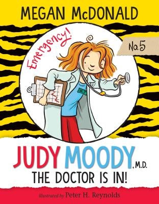 Judy Moody, M.D.: The Doctor Is In!: #5 by McDonald, Megan