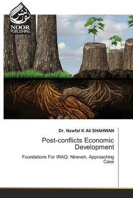 Post-conflicts Economic Development by Shahwan, Nawfal K. Ali
