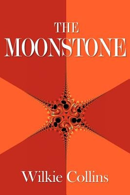 The Moonstone by Collins, Wilkie