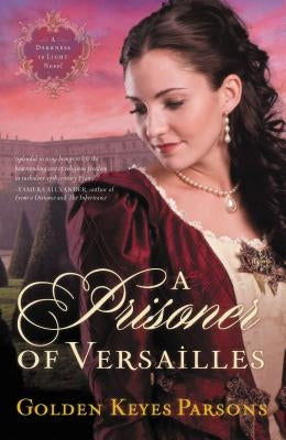 A Prisoner of Versailles by Parsons, Golden Keyes