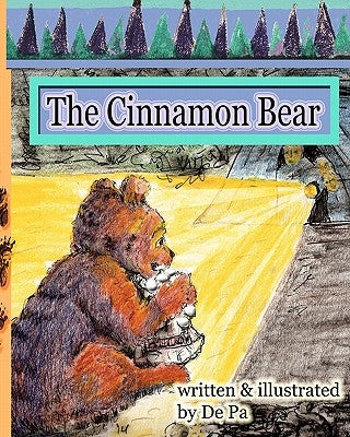 The Cinnamon Bear by Painchaud, Michelle