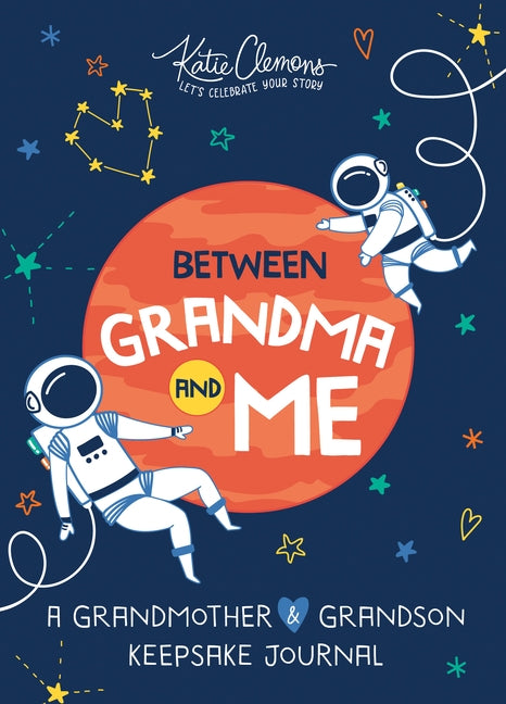 Between Grandma and Me: A Grandmother and Grandson Keepsake Journal by Clemons, Katie