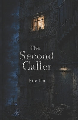 The Second Caller by Liu, Eric