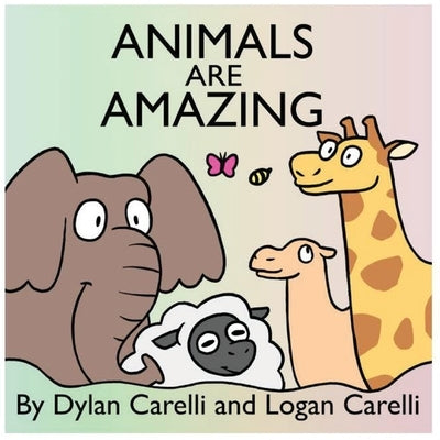Animals Are Amazing by Carelli, Dylan S.