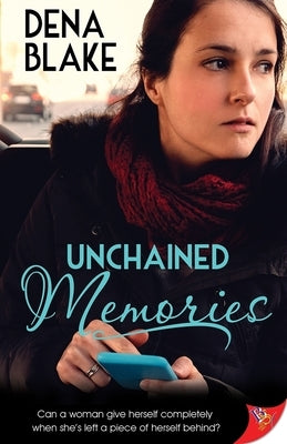 Unchained Memories by Blake, Dena