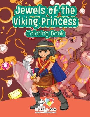 Jewels of the Viking Princess Coloring Book by Kreative Kids