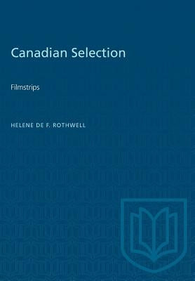 Canadian Selection: Filmstrips by de F. Rothwell, Helene