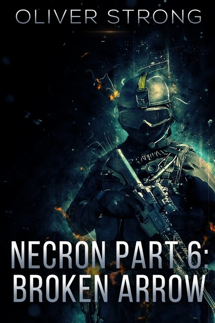 Necron (Part 6): Broken Arrow by Strong, Oliver