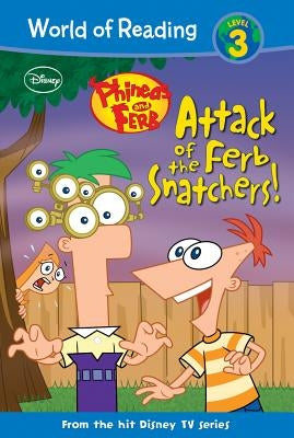 Phineas and Ferb: Attack of the Ferb Snatchers!: Attack of the Ferb Snatchers! by Depken, Kristen