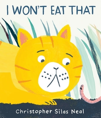 I Won't Eat That by Neal, Christopher Silas