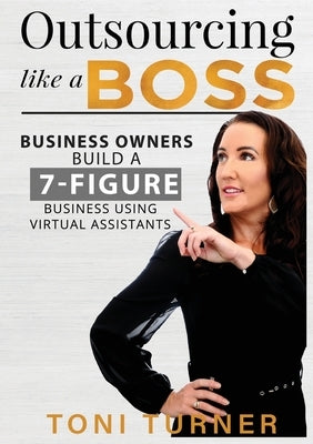 Outsourcing Like a Boss by Turner, Toni L.
