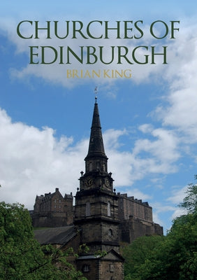 Churches of Edinburgh by King, Brian