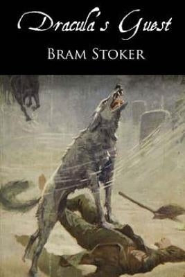 Dracula's Guest by Stoker, Bram