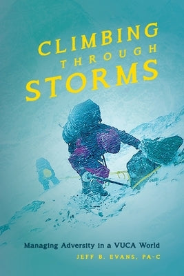 Climbing Through Storms by Evans, Jeff