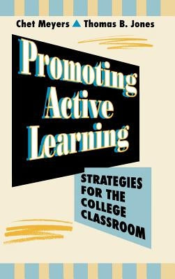 Promoting Active Learning: Strategies for the College Classroom by Meyers, Chet