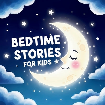 Bedtime Stories for Kids: Rhyming Tales of Stars, Dreams, and Belonging for Ages 3-8 by Fantail, Nico