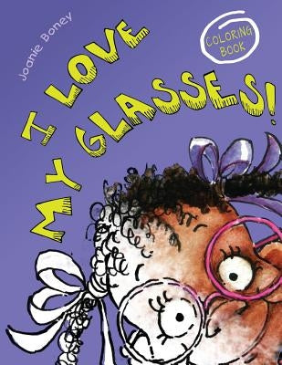 I Love My Glasses Coloring Book by Boney, Joanie