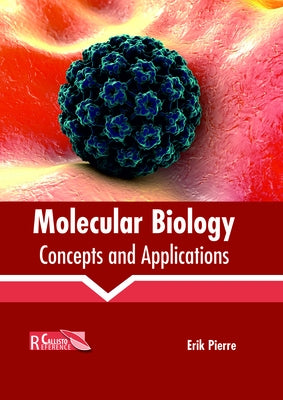 Molecular Biology: Concepts and Applications by Pierre, Erik