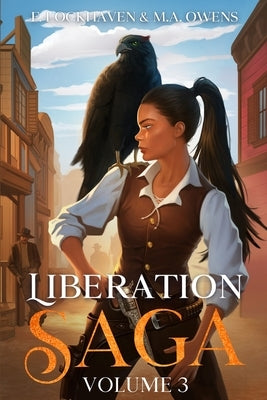 Liberation Saga (Volume 3): A Teen and YA Post-Apocalyptic Fiction by Lockhaven, F.