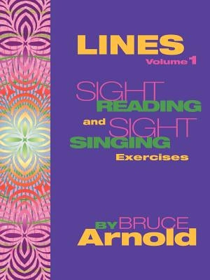 Lines: Sight Singing and Sight Reading Exercises by Arnold, Bruce