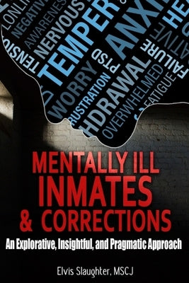 Mentally Ill Inmates and Corrections by Slaughter, Elvis