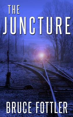 The Juncture by Fottler, Bruce