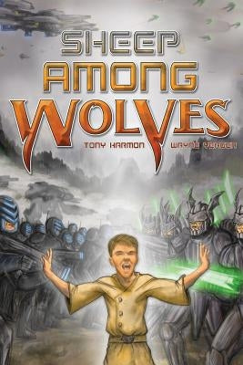 Sheep Among Wolves by Harmon, Tony