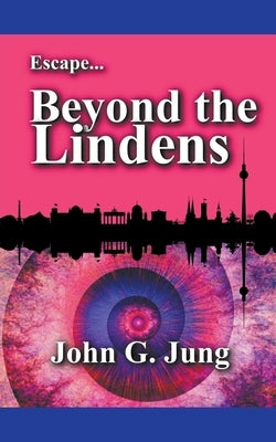 Escape...Beyond the Lindens by Jung, John G.