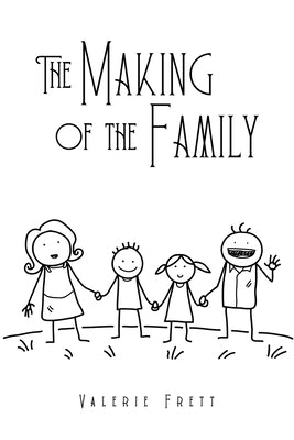 The Making of the Family by Frett, Valerie