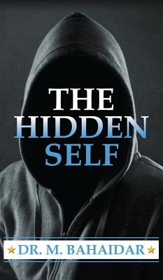 The Hidden Self by Bahaidar, M.