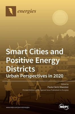 Smart Cities and Positive Energy Districts by Clerici Maestosi, Paola
