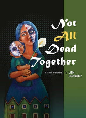 Not All Dead Together by Stansbury, Lynn