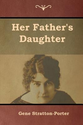 Her Father's Daughter by Stratton-Porter, Gene