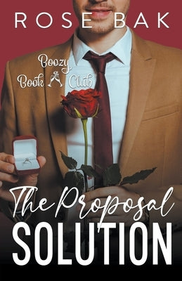 The Proposal Solution by Bak, Rose