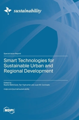 Smart Technologies for Sustainable Urban and Regional Development by Mehmood, Rashid