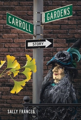 Carroll Gardens Story by Frances, Sally