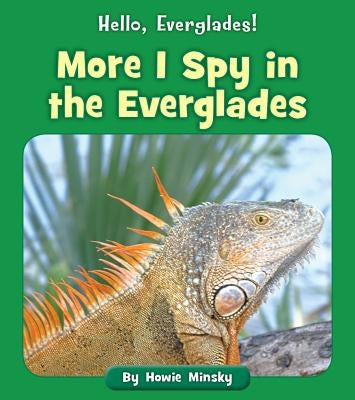 More I Spy in the Everglades by Minsky, Howie