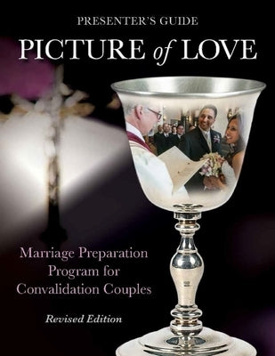 Picture of Love - Convalidation Presenter Guide, Revised Edition: Marriage Preparation Program for Engaged Couples by Vienna, Joan
