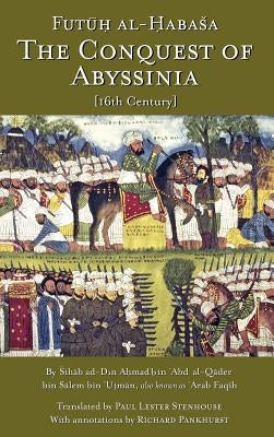 The Conquest of Abyssinia: Futuh Al Habasa by Arabfaqih, Shihab Al-Din Ahmad