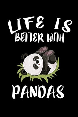 Life Is Better With Pandas: Animal Nature Collection by Marcus, Marko