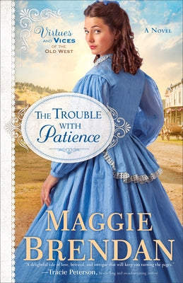 The Trouble with Patience by Brendan, Maggie