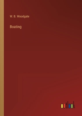 Boating by Woodgate, W. B.