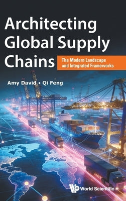 Architecting Global Supply Chains by David Amy